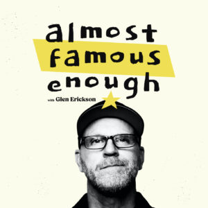 Almost Famous Enough music podcast cover featuring host Glen Erickson