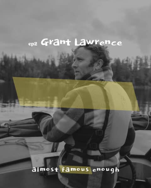 Almost Famous Enough music podcast ep2 Grant Lawrence available January 30 social post cover