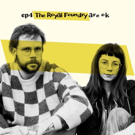 Almost Famous Enough music podcast ep4 The Royal Foundry available February 13 cover art