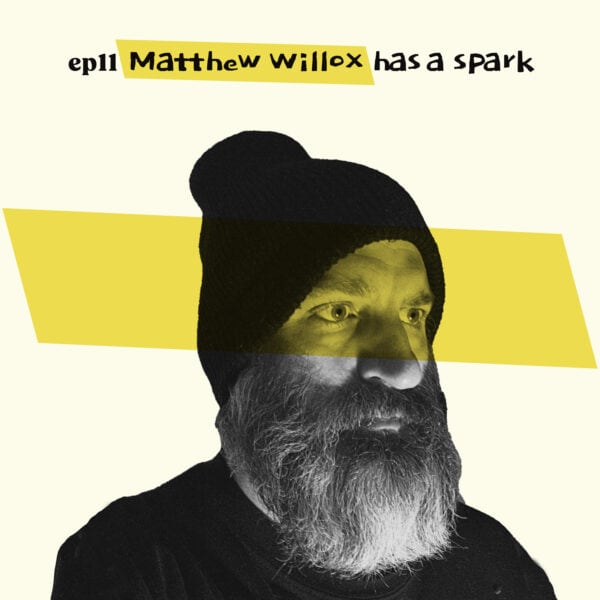 Almost Famous Enough music podcast ep11 Matthew Willox April 3 cover art