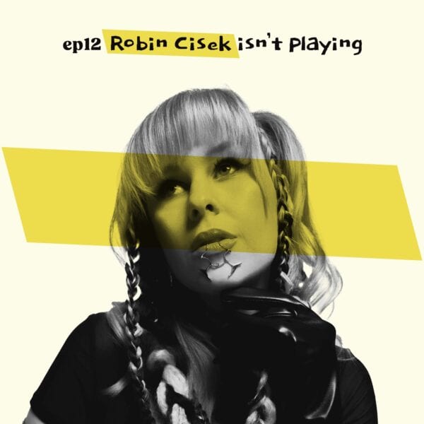 Almost Famous Enough music podcast ep12 Robin Cisek April 10 cover art