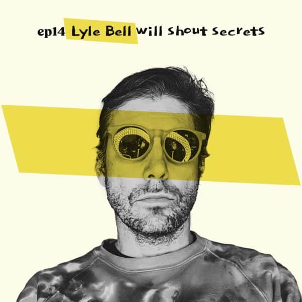 Almost Famous Enough music podcast ep14 Lyle Bell April 24 cover art