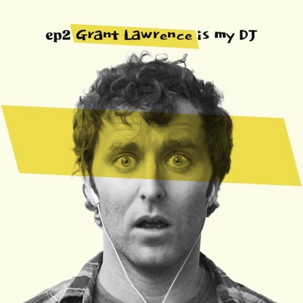 Almost Famous Enough music podcast ep2 Grant Lawrence available January 30 cover art