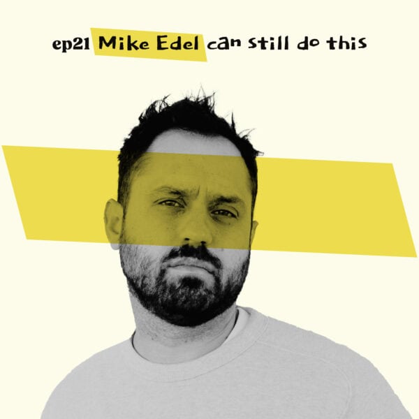 Almost Famous Enough music podcast ep21 Mike Edel Sept 18 cover art