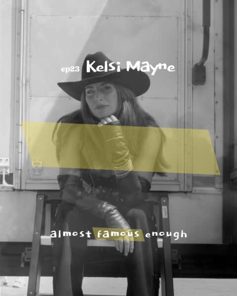 Almost Famous Enough music podcast ep23 Kelsi Mayne Oct 2 cover art