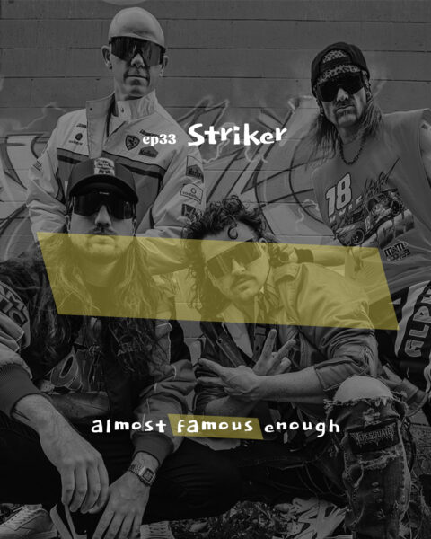 Almost Famous Enough music podcast ep35 Striker March 5 social art