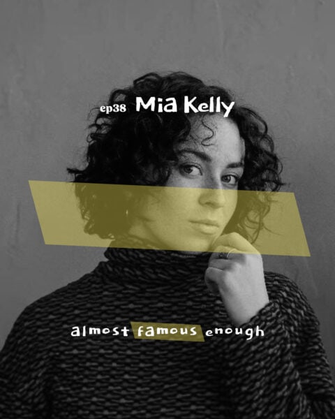 Almost Famous Enough music podcast ep38 Mia Kelly April 2 social art