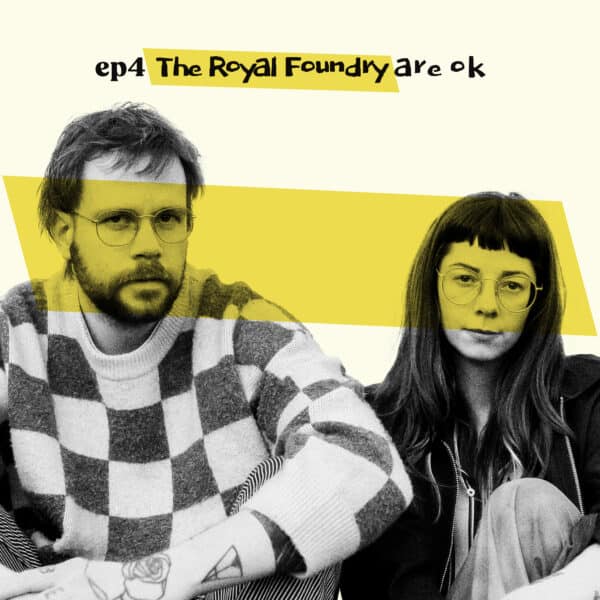 Almost Famous Enough music podcast ep4 The Royal Foundry available February 13 cover art