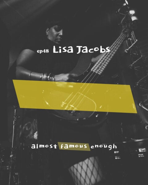 Almost Famous Enough music podcast ep48 Lisa Jacobs June 18 social art