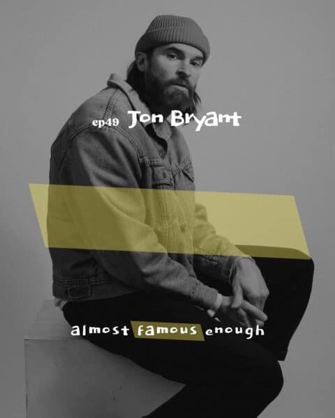 Almost Famous Enough music podcast eps 9 Jon Bryant October 1 social art