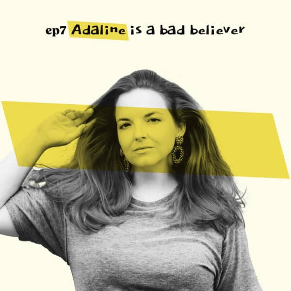 Almost Famous Enough music podcast ep7 Adaline available March 6 cover art