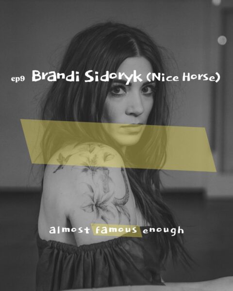 Almost Famous Enough music podcast ep9 Brandi Sidoryk March 20 social art